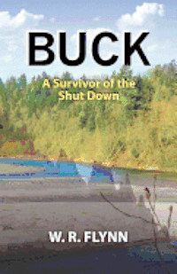 W. R. Flynn - Buck: A Survivor of the Shut Down, Häftad