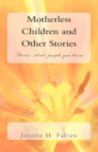 bokomslag Motherless Children and Other Stories: Stories about people you know