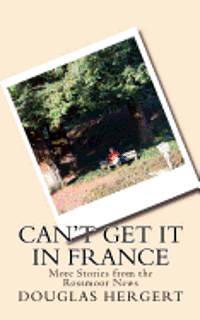 Can't Get It in France: More Stories from the Rossmoor News 1