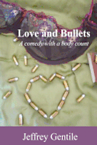 bokomslag Love and Bullets: A comedy with a body count