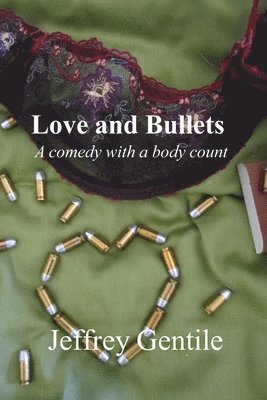 Jeffrey Gentile - Love and Bullets, Häftad