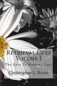 bokomslag Retrieval Cue, Volume I: 'The Key To Getting To Memory Lane'