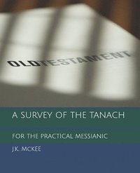 bokomslag A Survey of the Tanach for the Practical Messianic