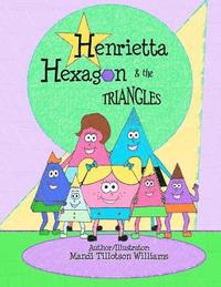bokomslag Henrietta Hexagon and the Triangles: Fun Shape series
