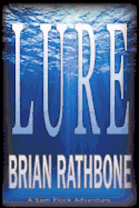 Lure: A Sam Flock Adventure 1