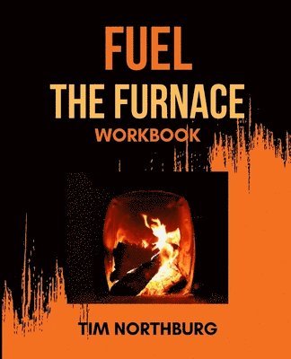 Fuel The Furnace Workbook