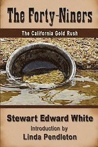 bokomslag The Forty-niners: The California Gold Rush