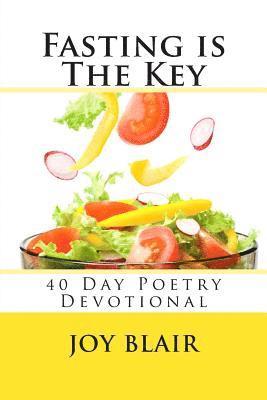 bokomslag Fasting Is The Key: 40 Day Poetry Devotional