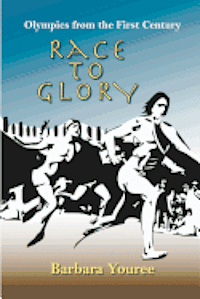 bokomslag Race to Glory: Olympics from the First Century: