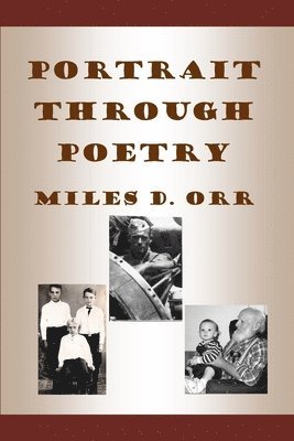 Miles Dan Orr, Elaine L. Orr - Portrait Through Poetry: Poetry and Letters, Häftad. Tillgänglighet: Lägg i varukorg