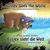 bokomslag Bosley Sees the World: A Dual Language Book in German and English