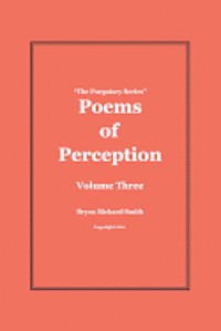 Poems of Perception: The Purgatory Series 1