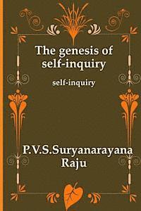 The genesis of self-inquiry: self-inquiry 1