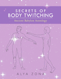 bokomslag secrets of body twitching: ancient babylon astrology