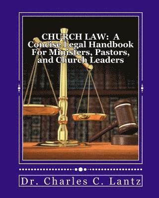 bokomslag Church Law: A Concise Legal Handbook For Ministers, Pastors, and Church Leaders