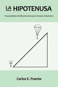 bokomslag La Hipotenusa: Una parabola cientifica ilustrada para tiempos turbulentos