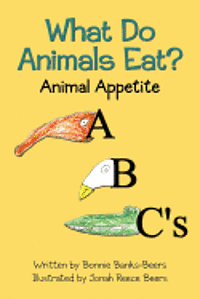 bokomslag What Do Animals Eat?: Animal Appetite ABC's