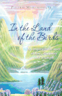 Pietro Marchitelli - In the Land of the Birds, Häftad. Tillgänglighet: Lägg i varukorg