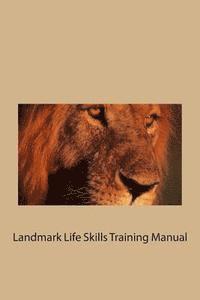 Landmark Training Development Co - Landmark Life Skills Training Manual, Häftad