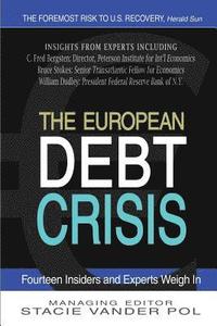 bokomslag The European Debt Crisis: Fourteen Insiders and Experts Weigh In