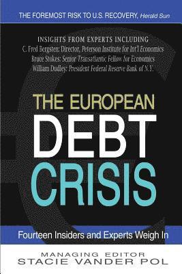 bokomslag The European Debt Crisis: Fourteen Insiders and Experts Weigh In