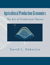 David L. Debertin - Agricultural Production Economics (The Art of Production Theory), Häftad