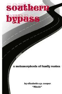 bokomslag Southern Bypass: A Metamorphosis of Family Routes