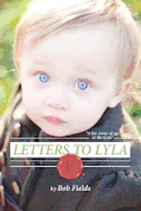 bokomslag Letters To Lyla: A boy comes of age in the 1940s