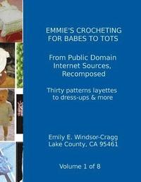 bokomslag Emmie's Crocheting for Babes to tots: A look back at Survival Apparel in Changing Times