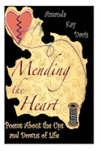 Amanda Kay Davis - "Mending the Heart": A Book of Poems About the Ups and Downs of Life, Häftad