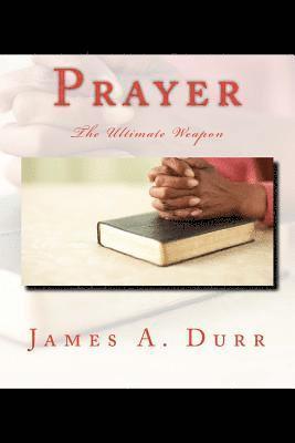 Prayer The Ultimate Weapon: The Ultimate Weapon 1