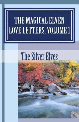 The Silver Elves - Magical Elven Love Letters, Volume 1, Häftad