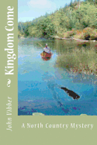 John H. Vibber - Kingdom Come: A North Country Mystery, Häftad