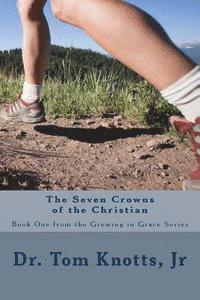 bokomslag The Seven Crowns of the Christian: The Growing In Grace Series