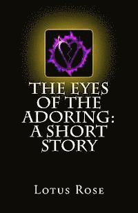bokomslag The Eyes of the Adoring: A Short Story