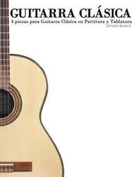 bokomslag Guitarra Clásica: 4 Piezas Para Guitarra Clásica En Partitura Y Tablatura