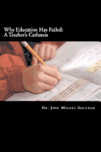 bokomslag Why Education Has Failed: A Teacher's Cartharsis