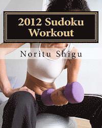 bokomslag 2012 Sudoku Workout: Mild To Moderate Sudoku Puzzles