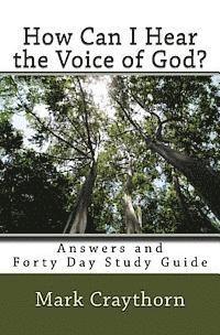 bokomslag How can I Hear the Voice of God?: Answers and Forty Day Study Guide