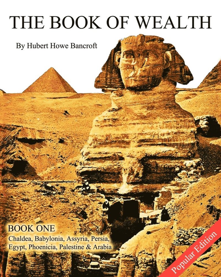 Hubert Howe Bancroft, John R. Cumbow - The Book of Wealth - Book One: Popular Edition, Häftad