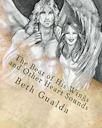 bokomslag The Beat of His Wings and Other Heart Sounds: A Moonlit Wings Short Story Anthology