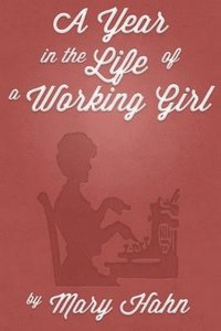bokomslag A Year in the Life of a Working Girl