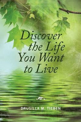 Discover the Life You Want to Live 1