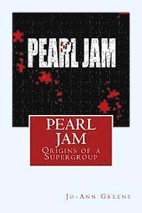 bokomslag Pearl Jam: The Origins of a Supergroup