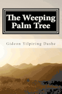 bokomslag The Weeping Palm Tree: A Mhiship Fictional Story