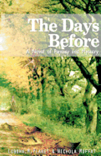 bokomslag The Days Before: A Novel Of Fantasy And Mystery