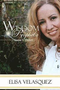 bokomslag Wisdom Prophetic: Wisdom, Prophetic, Quotes Thoughts & Patterns