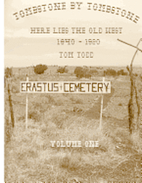 Tombstone By Tombstone: Here Lies the Old West 1