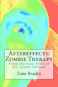 bokomslag Aftereffects: Zombie Therapy: From the Case Files of Dr. Victor Frenzel