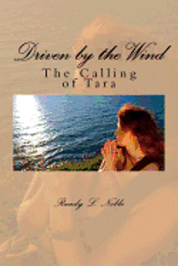 bokomslag Driven by the wind: The Calling of Tara: The Calling of Tara